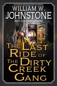 Enlarge image Cover: The Last Ride of the Dirty Creek Gang - Kensington Publishing
