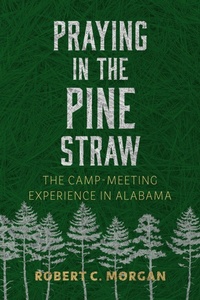 Enlarge image Cover: Praying in the Pine Straw - The University of Alabama Press