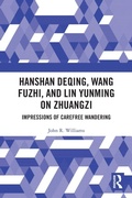 Cover: Hanshan Deqing, Wang Fuzhi, and Lin Yunming on Zhuangzi - Routledge