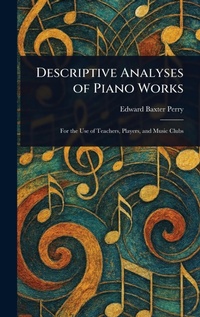 Enlarge image Cover: Descriptive Analyses of Piano Works - Anson Street Press