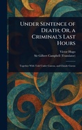 Cover: Under Sentence of Death; Or, a Criminal's Last Hours - Anson Street Press