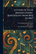 Cover: Letters of Felix Mendelssohn-Bartholdy From 1833 to 1847 - Anson Street Press