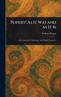 Cover: Popery! As It Was and as It Is - Anson Street Press