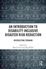 Cover: An Introduction to Disability Inclusive Disaster Risk Reduction - Routledge