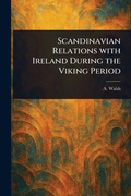 Cover: Scandinavian Relations With Ireland During the Viking Period - Anson Street Press