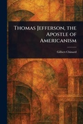 Cover: Thomas Jefferson, the Apostle of Americanism - Anson Street Press