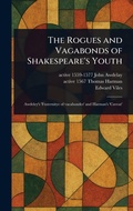 Cover: The Rogues and Vagabonds of Shakespeare's Youth - Anson Street Press