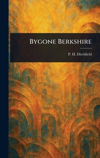 Abbildung von: Bygone Berkshire - Anson Street Press