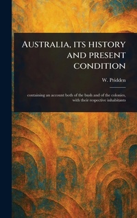 Abbildung von: Australia, Its History and Present Condition - Anson Street Press