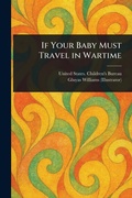 Cover: If Your Baby Must Travel in Wartime - Anson Street Press