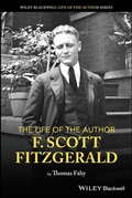 Cover: The Life of the Author: F. Scott Fitzgerald - Wiley-ISTE