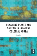Cover: Renaming Plants and Nations in Japanese Colonial Korea - Routledge