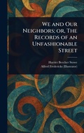 Cover: We and Our Neighbors; or, The Records of an Unfashionable Street - Anson Street Press