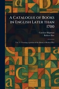 Cover: A Catalogue of Books in English Later Than 1700 - Anson Street Press