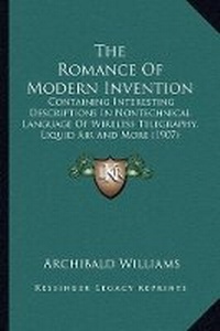 Abbildung von: The Romance Of Modern Invention - Kessinger Publishing