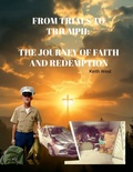 Cover: From Trials to Triumph: The Journey of Faith and Redemption - Lulu.com