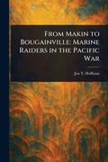 Cover: From Makin to Bougainville - Anson Street Press