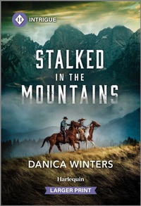 Abbildung von: Stalked in the Mountains - Harlequin Intrigue Larger Print