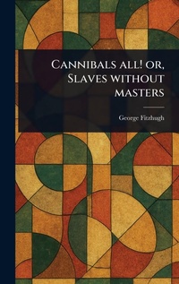 Abbildung von: Cannibals All! or, Slaves Without Masters - Anson Street Press