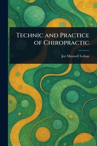 Abbildung von: Technic and Practice of Chiropractic - Anson Street Press