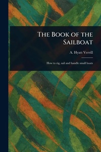 Enlarge image Cover: The Book of the Sailboat - Anson Street Press