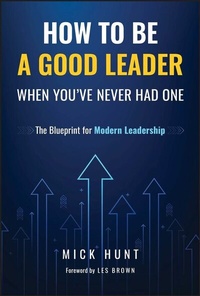 Abbildung von: How to Be a Good Leader When You've Never had One - Wiley