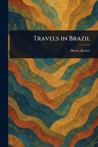 Abbildung von: Travels in Brazil - Anson Street Press