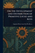 Cover: On the Development and Distribution of Primitive Locks and Keys - Anson Street Press