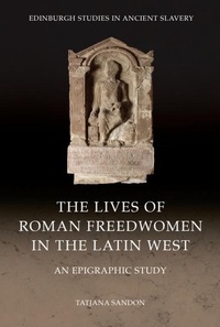 Abbildung von: The Lives of Roman Freedwomen in the Latin West - Edinburgh University Press