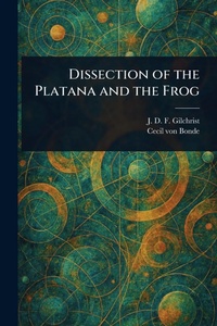 Abbildung von: Dissection of the Platana and the Frog - Anson Street Press
