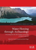 Cover: Water Flowing through Archaeology - British Archaeological Reports (Oxford) Ltd