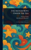 Cover: The Motor Boys Under the Sea - Anson Street Press