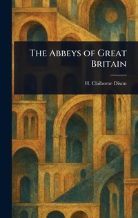 Abbildung von: The Abbeys of Great Britain - Anson Street Press