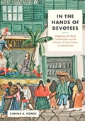 Cover: In the Hands of Devotees - University of Texas Press