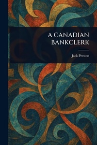 Enlarge image Cover: A Canadian Bankclerk - Anson Street Press