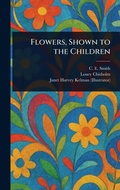Cover: Flowers, Shown to the Children - Anson Street Press