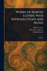 Enlarge image Cover: Works of Martin Luther, With Introductions and Notes - Anson Street Press