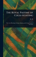 Cover: The Royal Pastime of Cock-fighting - Anson Street Press