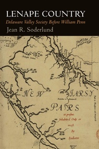 Enlarge image Cover: Lenape Country - University of Pennsylvania Press