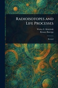 Cover: Radioisotopes and Life Processes - Anson Street Press