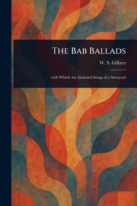 Enlarge image Cover: The Bab Ballads - Anson Street Press