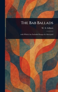 Enlarge image Cover: The Bab Ballads - Anson Street Press