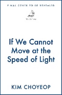 Abbildung von: If We Cannot Go at the Speed of Light - MacLehose Press