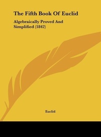 Abbildung von: The Fifth Book of Euclid - Kessinger Publishing
