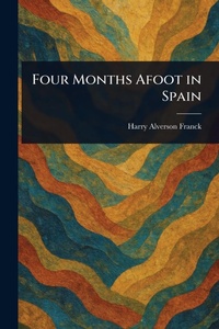 Abbildung von: Four Months Afoot in Spain - Anson Street Press