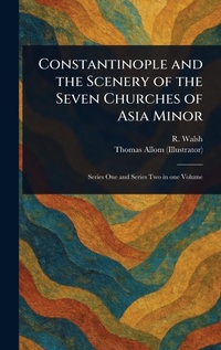 Abbildung von: Constantinople and the Scenery of the Seven Churches of Asia Minor - Anson Street Press