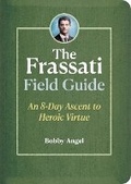 Cover: The Frassati Field Guide - Ave Maria Press