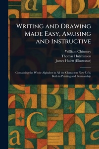 Enlarge image Cover: Writing and Drawing Made Easy, Amusing and Instructive - Anson Street Press
