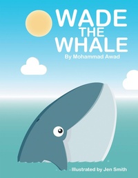 Enlarge image Cover: WADE THE WHALE - Xlibris UK