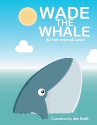 Enlarge image Cover: Wade the Whale - Xlibris UK